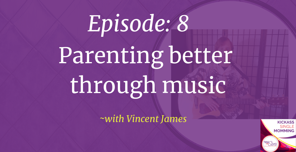 Kickass Single Momming, parenting better through music, Sara Sherman